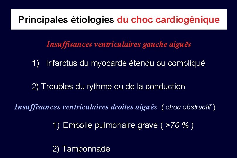 Principales étiologies du choc cardiogénique Insuffisances ventriculaires gauche aiguës 1) Infarctus du myocarde étendu