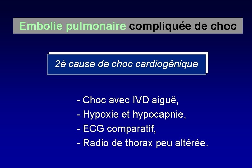Embolie pulmonaire compliquée de choc 2è cause de choc cardiogénique - Choc avec IVD