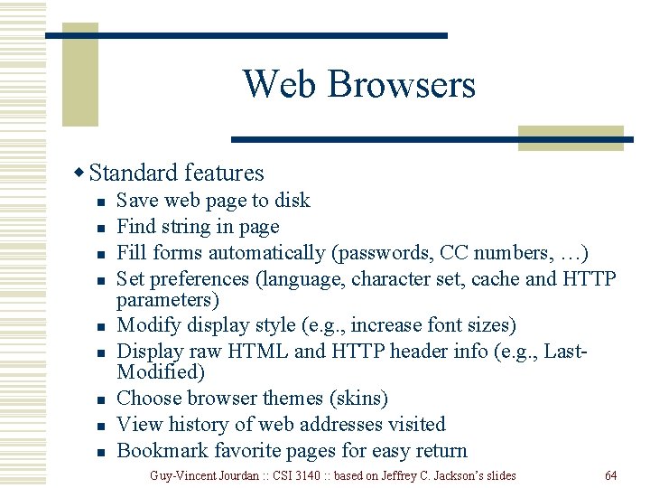 Web Browsers w Standard features n n n n n Save web page to