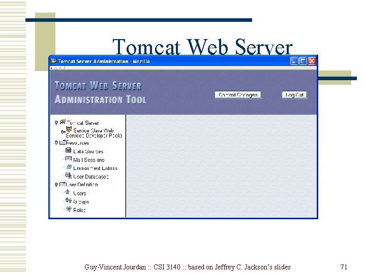 Tomcat Web Server Guy-Vincent Jourdan : : CSI 3140 : : based on Jeffrey