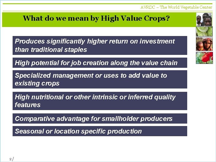 AVRDC – The World Vegetable Center What do we mean by High Value Crops?