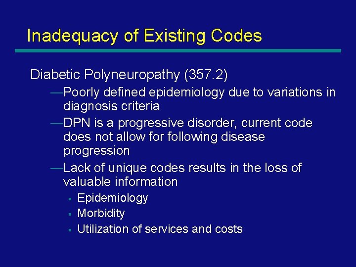 Inadequacy of Existing Codes Diabetic Polyneuropathy (357. 2) —Poorly defined epidemiology due to variations