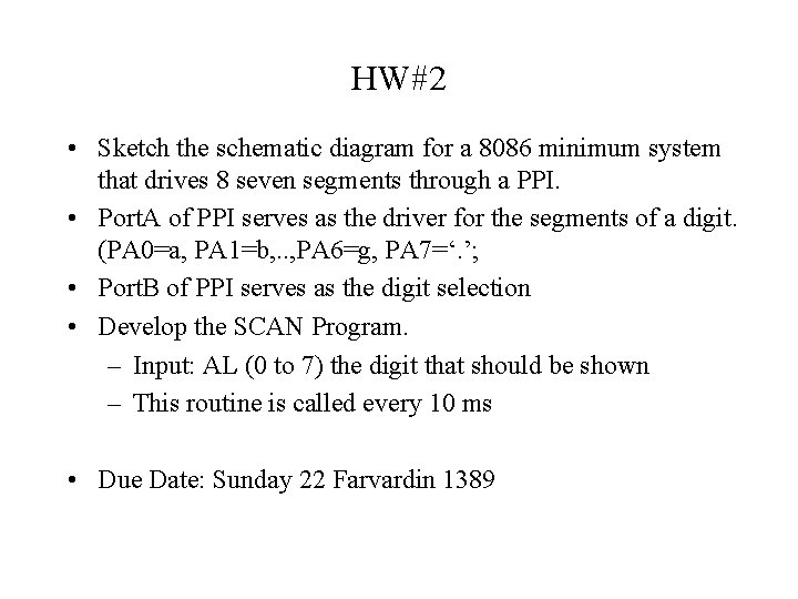 HW#2 • Sketch the schematic diagram for a 8086 minimum system that drives 8