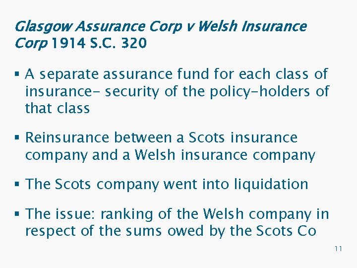 Glasgow Assurance Corp v Welsh Insurance Corp 1914 S. C. 320 § A separate