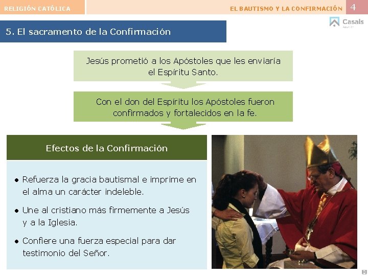 RELIGIÓN CATÓLICA EL BAUTISMO Y LA CONFIRMACIÓN 5. El sacramento de la Confirmación Jesús