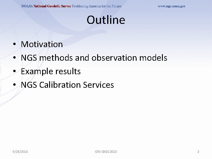 Outline • • Motivation NGS methods and observation models Example results NGS Calibration Services