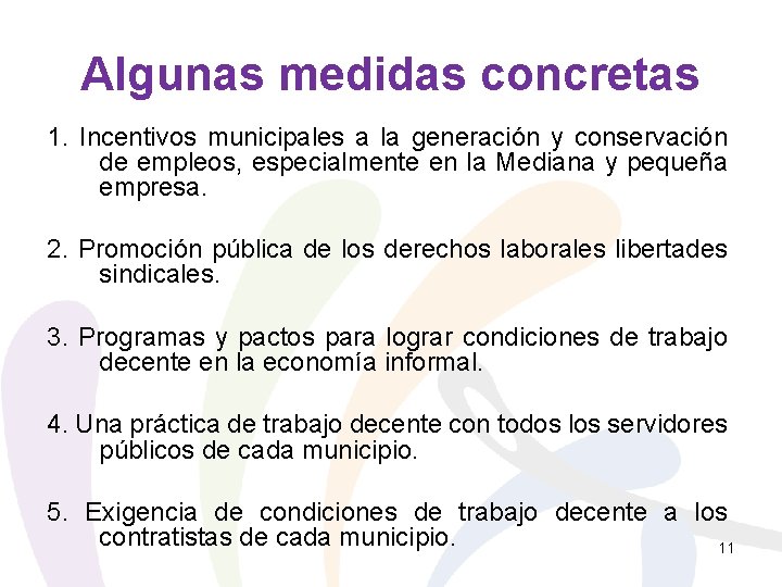 Algunas medidas concretas 1. Incentivos municipales a la generación y conservación de empleos, especialmente