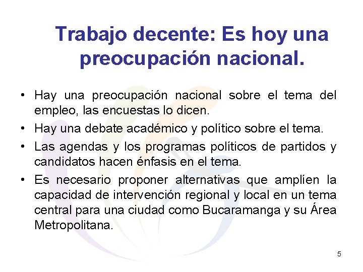 Trabajo decente: Es hoy una preocupación nacional. • Hay una preocupación nacional sobre el