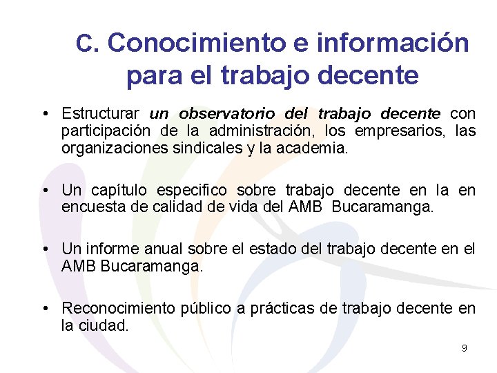 C. Conocimiento e información para el trabajo decente • Estructurar un observatorio del trabajo