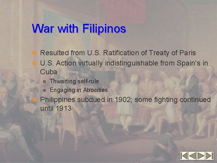War with Filipinos n Resulted from U. S. Ratification of Treaty of Paris n