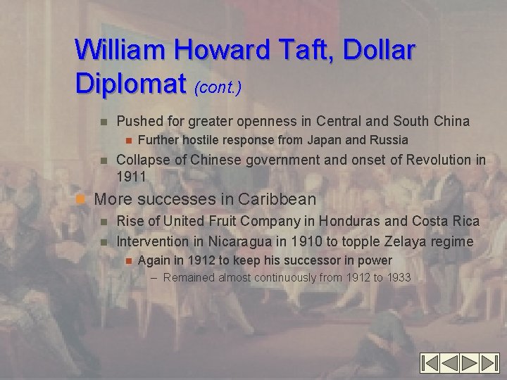 William Howard Taft, Dollar Diplomat (cont. ) n Pushed for greater openness in Central