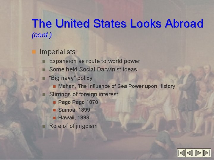 The United States Looks Abroad (cont. ) n Imperialists n Expansion as route to