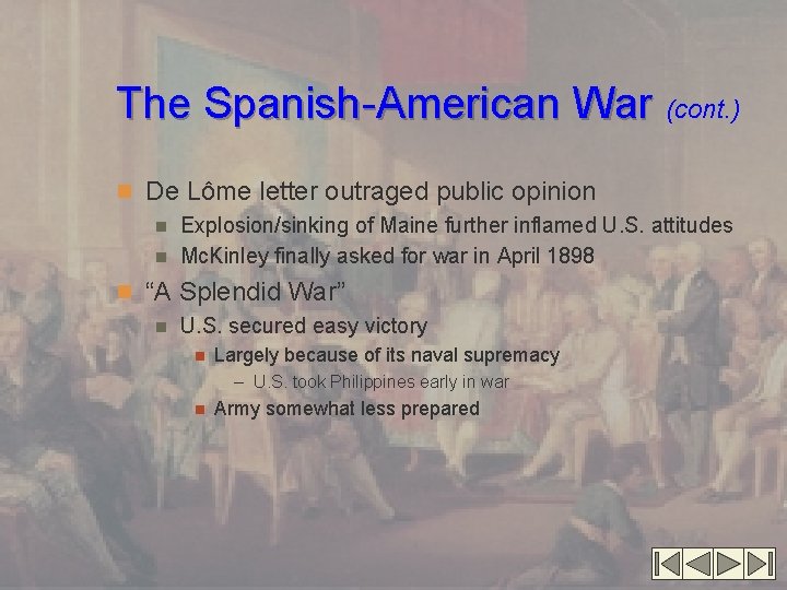 The Spanish-American War (cont. ) n De Lôme letter outraged public opinion n Explosion/sinking