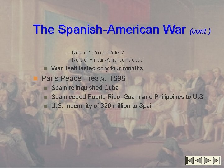 The Spanish-American War (cont. ) – Role of “ Rough Riders” – Role of