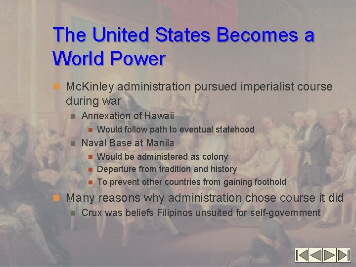 The United States Becomes a World Power n Mc. Kinley administration pursued imperialist course