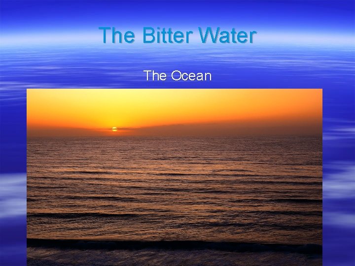 The Bitter Water The Ocean 