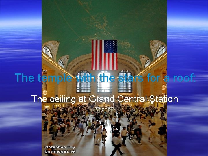 The temple with the stars for a roof: The ceiling at Grand Central Station