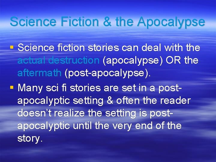 Science Fiction & the Apocalypse § Science fiction stories can deal with the actual