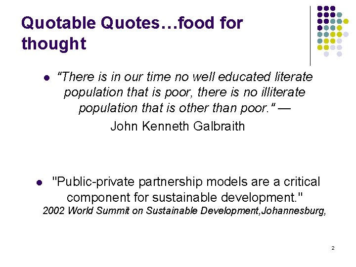 Quotable Quotes…food for thought l l "There is in our time no well educated