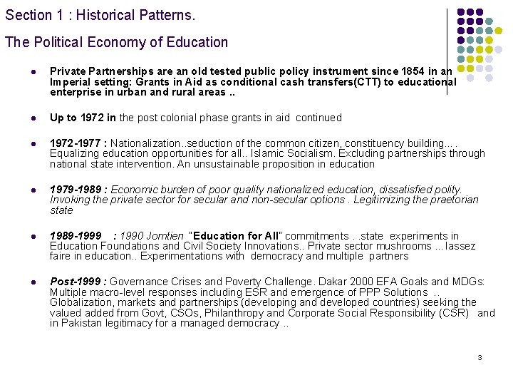 Section 1 : Historical Patterns. The Political Economy of Education l Private Partnerships are