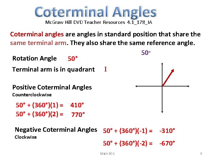 Coterminal Angles Mc. Graw Hill DVD Teacher Resources 4. 1_178_IA Coterminal angles are angles