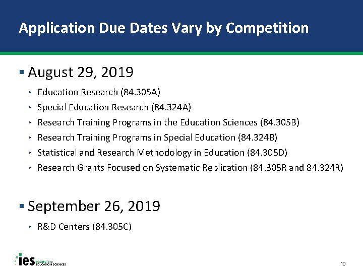 Application Due Dates Vary by Competition § August 29, 2019 • Education Research (84.