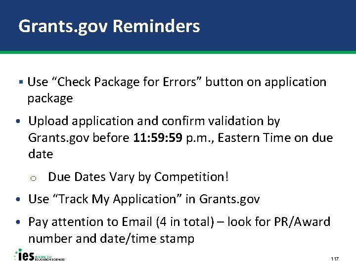 Grants. gov Reminders § Use “Check Package for Errors” button on application package •