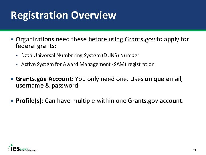 Registration Overview § Organizations need these before using Grants. gov to apply for federal