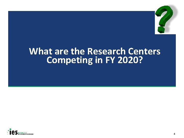 What are the Research Centers Competing in FY 2020? 4 