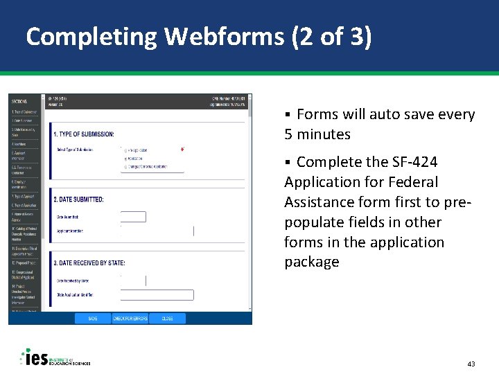 Completing Webforms (2 of 3) Forms will auto save every 5 minutes § Complete