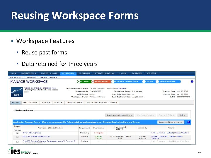 Reusing Workspace Forms § Workspace Features • Reuse past forms • Data retained for