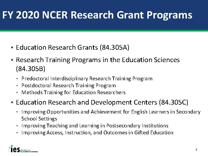 FY 2020 NCER Research Grant Programs § Education Research Grants (84. 305 A) §