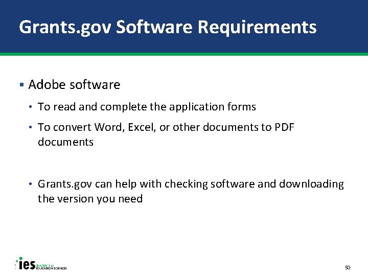 Grants. gov Software Requirements § Adobe software • To read and complete the application