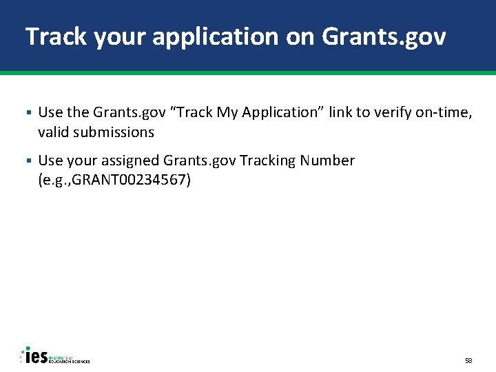 Track your application on Grants. gov § Use the Grants. gov “Track My Application”