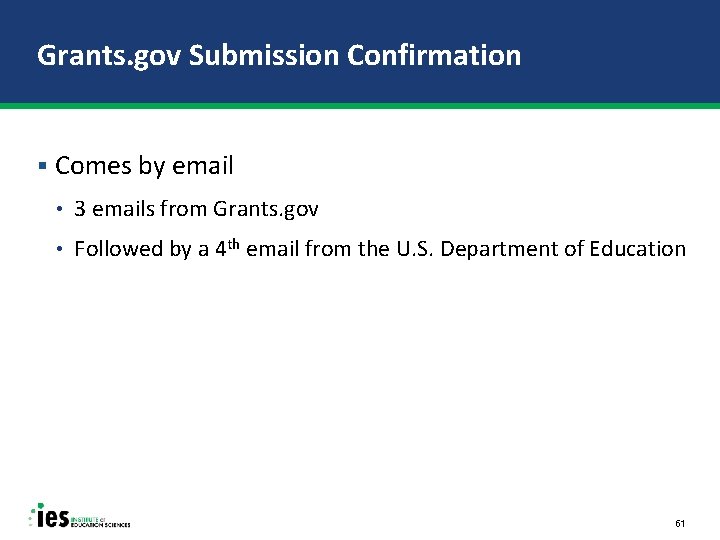 Grants. gov Submission Confirmation § Comes by email • 3 emails from Grants. gov