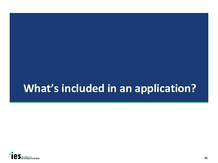 What’s included in an application? 66 