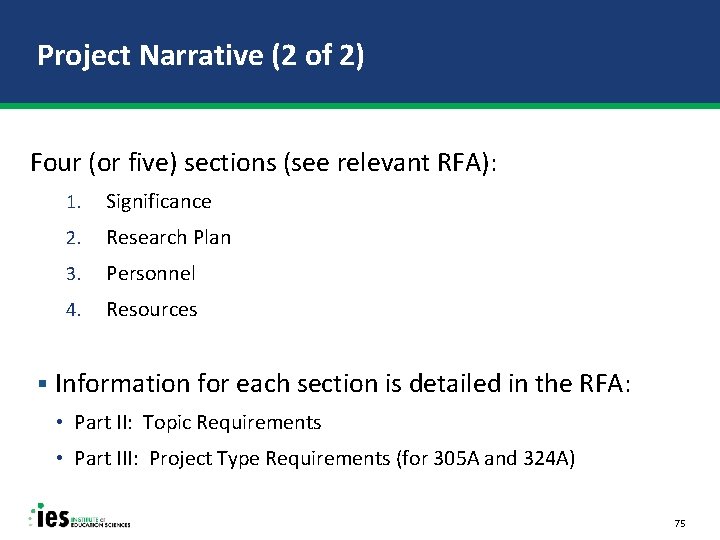 Project Narrative (2 of 2) Four (or five) sections (see relevant RFA): § 1.