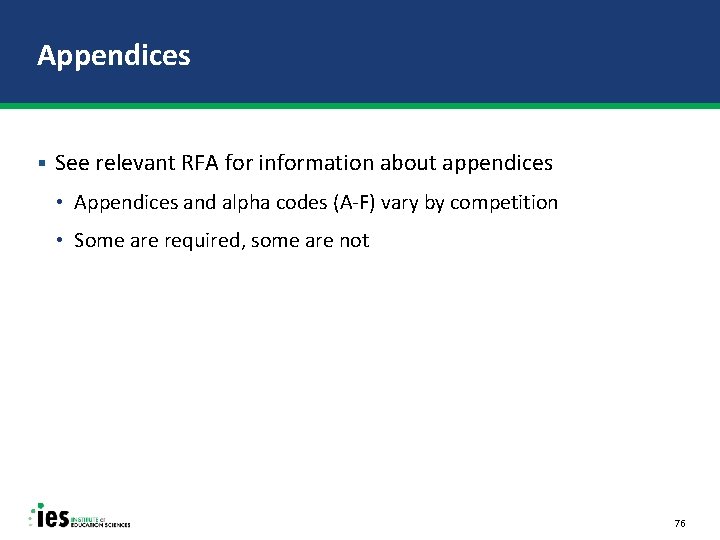 Appendices § See relevant RFA for information about appendices • Appendices and alpha codes