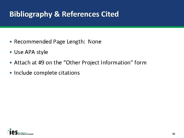 Bibliography & References Cited § Recommended Page Length: None § Use APA style §