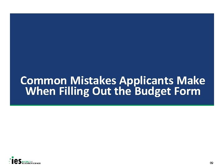 Common Mistakes Applicants Make When Filling Out the Budget Form 89 