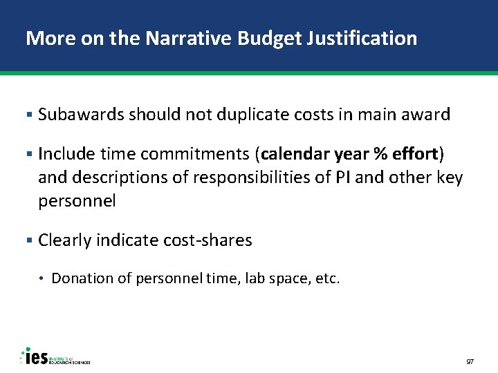 More on the Narrative Budget Justification § Subawards should not duplicate costs in main