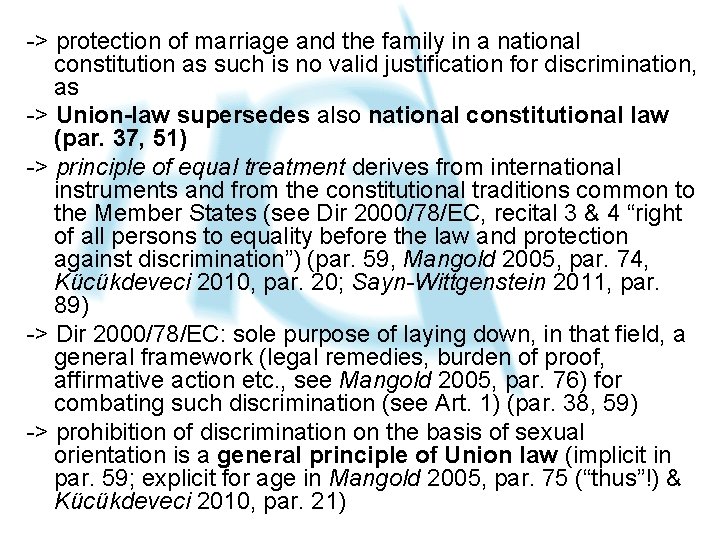 -> protection of marriage and the family in a national constitution as such is