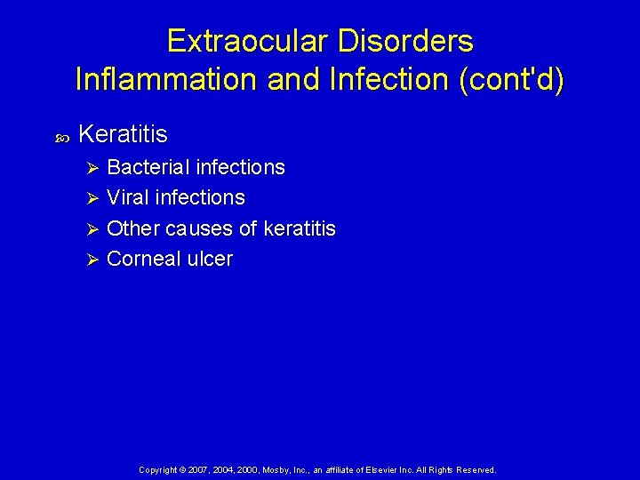 Extraocular Disorders Inflammation and Infection (cont'd) Keratitis Bacterial infections Ø Viral infections Ø Other