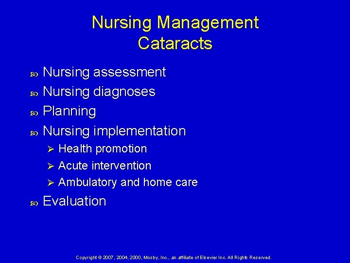 Nursing Management Cataracts Nursing assessment Nursing diagnoses Planning Nursing implementation Health promotion Ø Acute