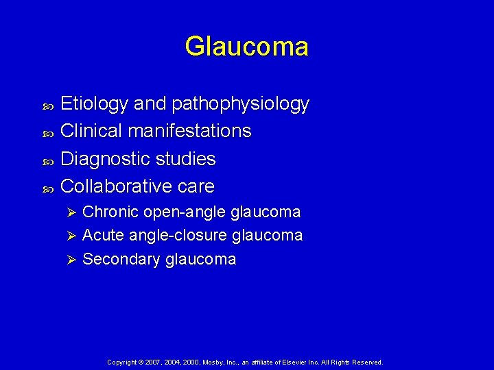 Glaucoma Etiology and pathophysiology Clinical manifestations Diagnostic studies Collaborative care Chronic open-angle glaucoma Ø