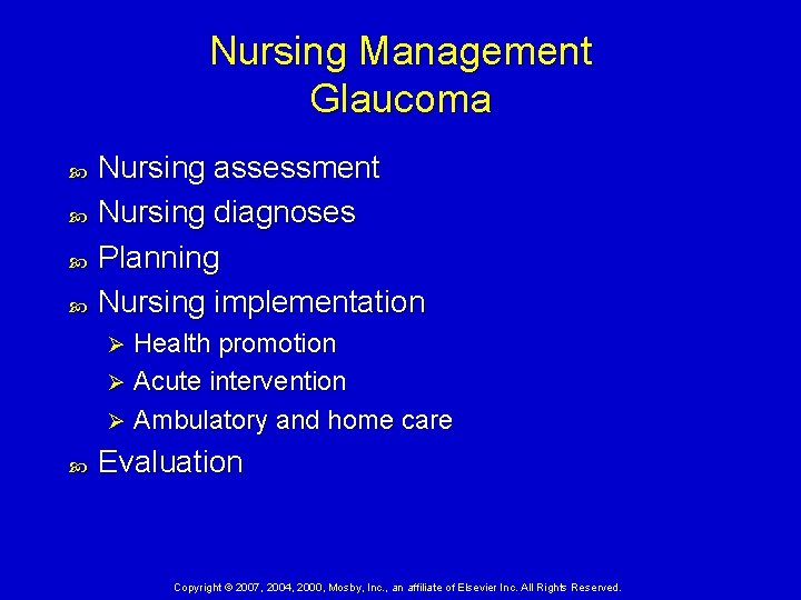 Nursing Management Glaucoma Nursing assessment Nursing diagnoses Planning Nursing implementation Health promotion Ø Acute