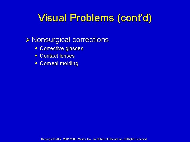 Visual Problems (cont'd) Ø Nonsurgical corrections • Corrective glasses • Contact lenses • Corneal