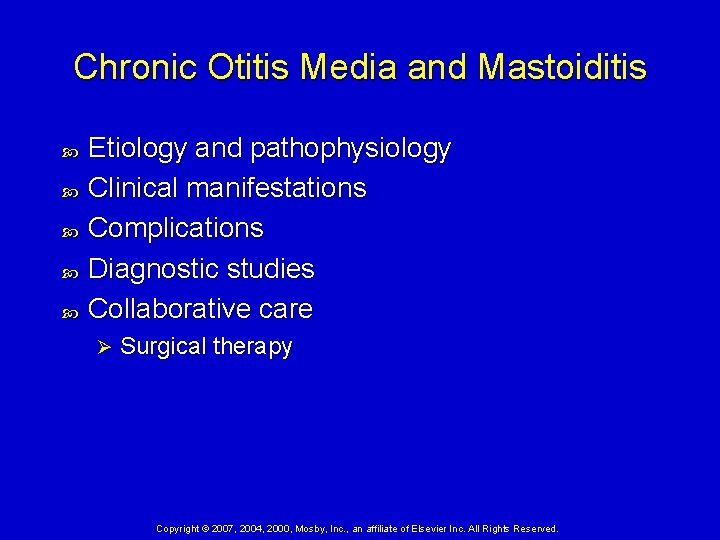 Chronic Otitis Media and Mastoiditis Etiology and pathophysiology Clinical manifestations Complications Diagnostic studies Collaborative