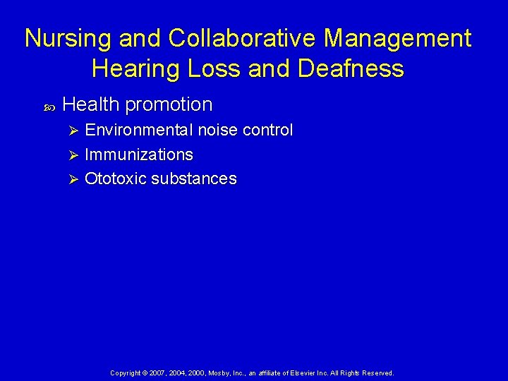 Nursing and Collaborative Management Hearing Loss and Deafness Health promotion Environmental noise control Ø