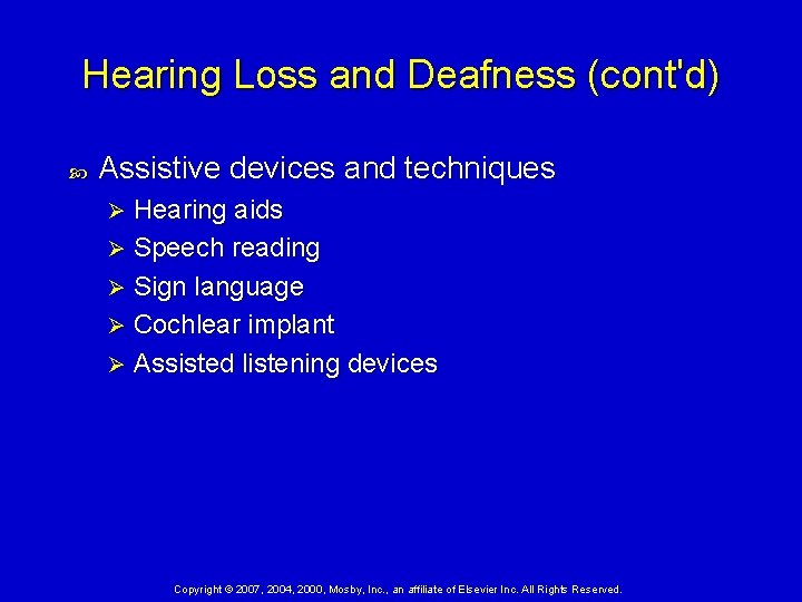 Hearing Loss and Deafness (cont'd) Assistive devices and techniques Hearing aids Ø Speech reading